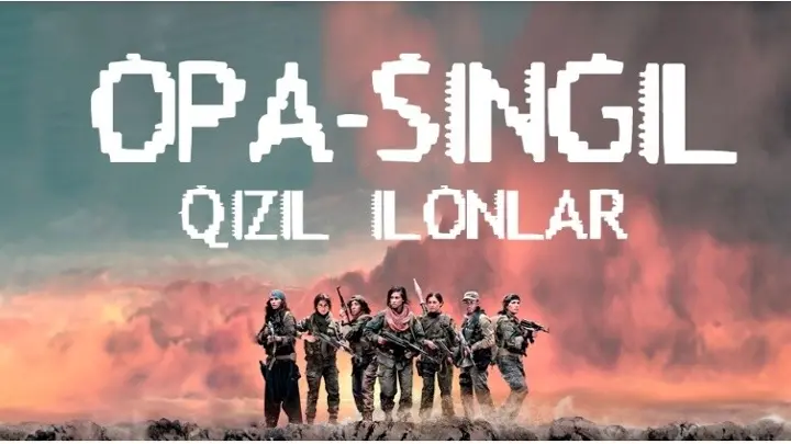 Opa-singil: Qizil ilonlar / Qurolli opa-singillar Premyera Uzbek Tilida (2019)